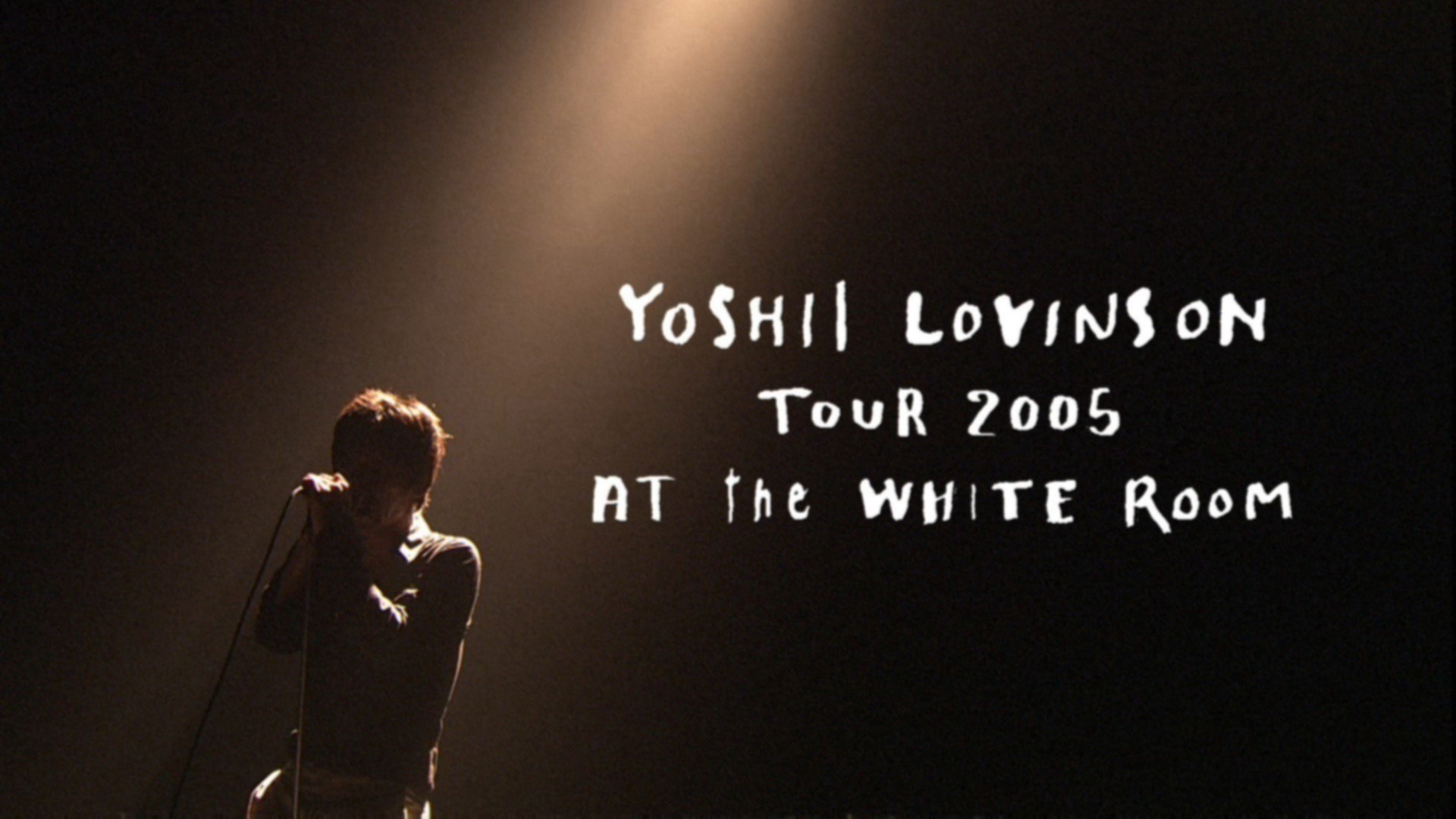 TOUR 2005 AT the WHITE ROOM